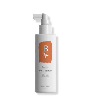 Better Not Younger Lift Me Up Hair Thickener Spray 6.0 oz