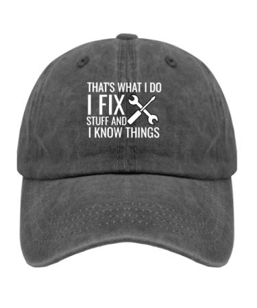 Dad Hat That's What I Do I FIX Stuff and I Know Things Baseball Cap, Graphic Hat for Men Pigment Black One Size