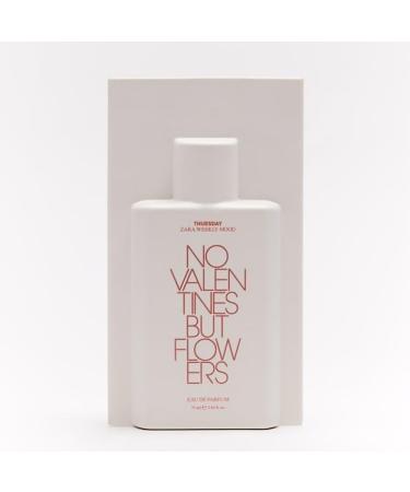 Zara Weekly Mood Thursday - No Valentines But Flowers Perfume for Women EDP Eau De Parfum 75 ML (2.54 FL OZ) - Buy Online on GoSupps.com