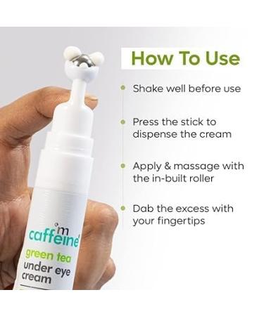 Caffeine Green Tea Under Eye Cream | Reduce Fine Lines Wrinkles & Dark Circles | Cooling Gel & Roller for Men & Women - 15 ml - Buy Online on GoSupps.com