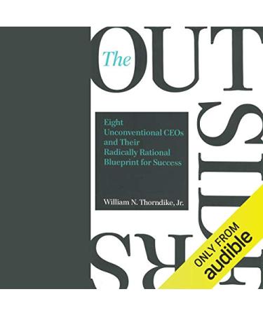 The Outsiders: Eight Unconventional CEOs and Their Radically Rational Blueprint for Success