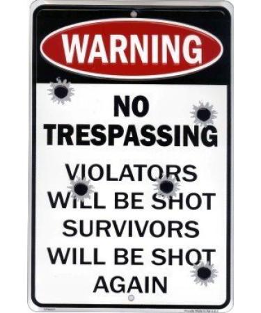 HangTime No Trespassing Violators Will Be Shot Survivors Will Be Shot Again