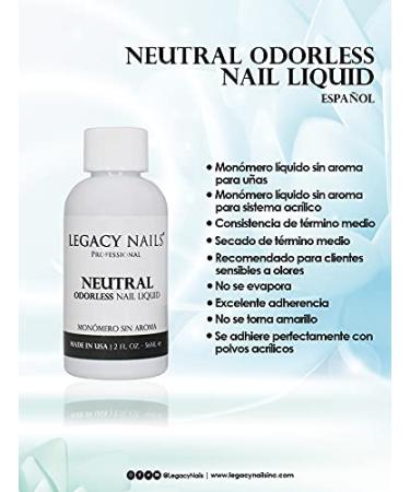 Legacy Nails Professional Neutral Odorless Nail Liquid - Odorless Non-yellowing Formula  Great for Clients and Nails Techs That Sensitive To Monomer Smell (4 Ounces) - Buy Online on GoSupps.com