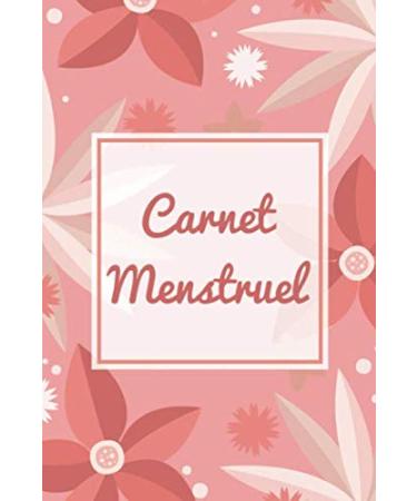 Carnet menstruel: Agenda m dical pour suivre votre cycle menstruel | Journal intime de menstruation pour femme et adolescente (French Edition)