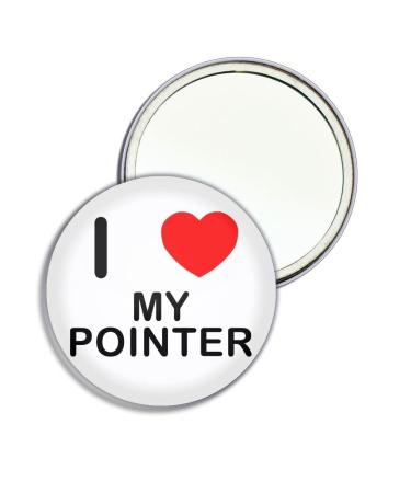I Love My Pointer - 77mm Round Compact Mirror