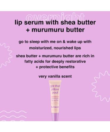 b.fresh Overnight Lip Serum | Got that Pillow Pout - Deep Hydrating Lip Mask Enriched with Shea Butter Vanilla Flavored Moisturizer .5 Fl Oz - Buy Online on GoSupps.com