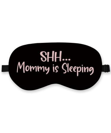 Shh Mommy is Sleeping Eye Masks for Sleep - Silk Sleep Masks for Women Funny Sleep Mask for Pregnant Wife Gifts Baby Shower Gifts for Mom Eye Mask Pink Sleep Mask for Mother's Day Gift Black Sleep