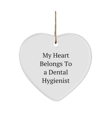 Dental Hygienist Heart Ornament Funny Quote Christmas Unique Gift 'My Heart Belongs to A Dental Hygienist' - Glossy White Sturdy MDF Ornament Gift from Friends for Dental Hygienist