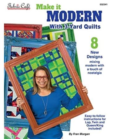 Make it Modern with 3 Yard Quilts Book by Fran Morgan for Fabric Cafe