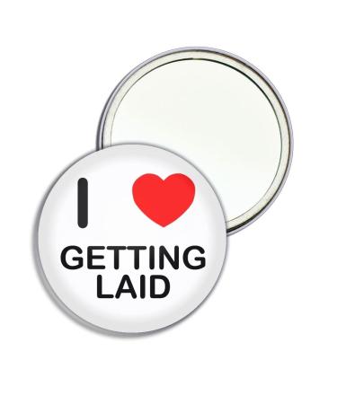 I Love Getting Laid - 55mm Round Compact Mirror