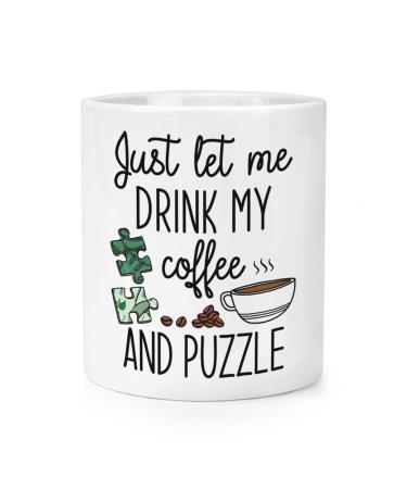 Just Let Me Drink My Coffee and Puzzle Makeup Brush Pencil Holder