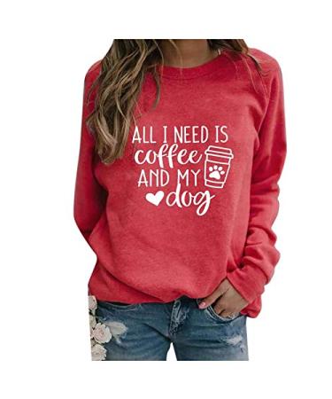 All I Need is Coffee and My Dog Sweatshirts for Women No Hood Long Sleeve with Saying Fall Crewneck Graphic Shirts Red Large