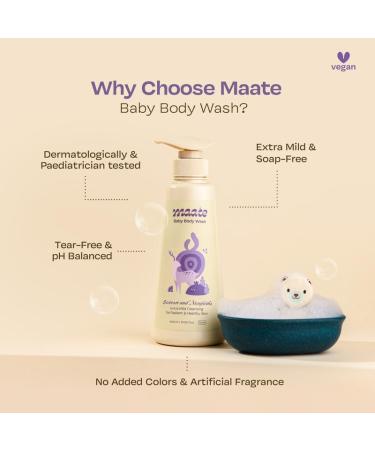 Buy MAATE Baby Body Wash 400ml | Ayurvedic Herbal Formula for Dry & Sensitive Skin | Natural Vegan & Tear-free | pH Balanced Soap Free Body Wash - Buy Online on GoSupps.com