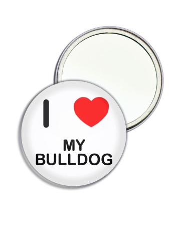 I Love My Bulldog - 77mm Round Compact Mirror