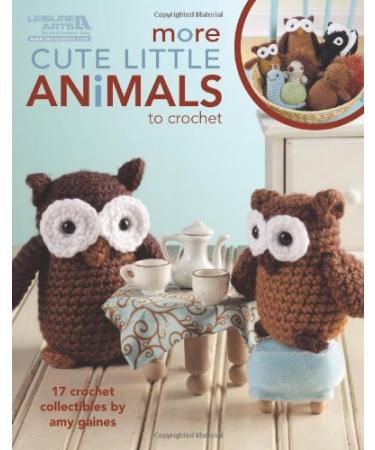 Leisure Arts More Cute Little Animals to Crochet Book