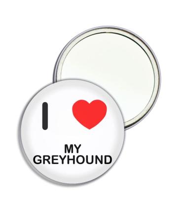 I Love My Greyhound - 77mm Round Compact Mirror