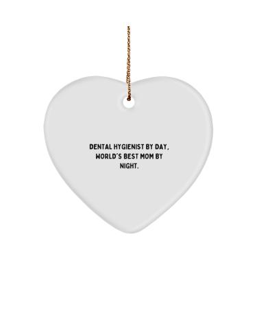 Dental Hygienist Gifts from Friends and Family - Funny Heart Ornament 'Dental Hygienist by Day World's Best Mom by Night.' - Christmas Unique Gifts for Her