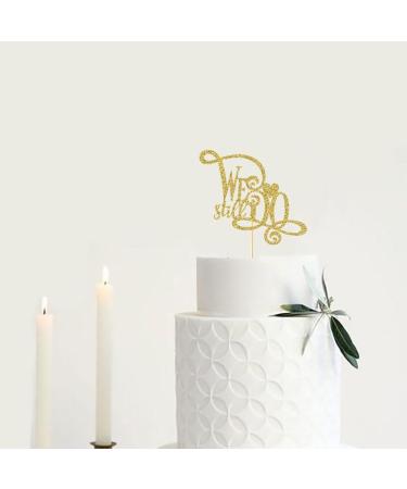 We Still Do Cake Topper - Anniversary Vow Renewal Cake Toppers - Gold Glitter Wedding/Engagement/Bridal Shower Party Decorations - Buy Online on GoSupps.com