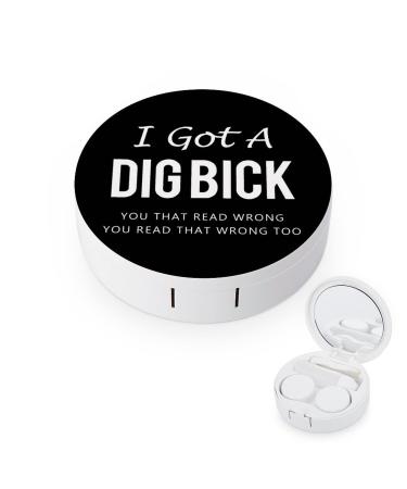 I Got A Dig Bick Round Case For Contact Lens Kit Storage Box with Mirror Printed