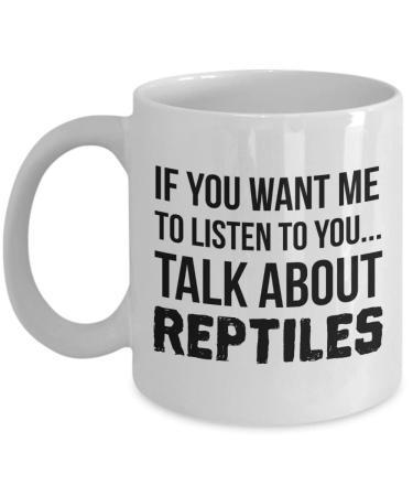 Reptile Mug Reptile Gift Reptile Lover Funny Reptile Reptile Reptile Present Reptile Cup Reptile Saying Reptile Quote Premium Quality Printed Coffee Mug Comfortable to Hold Unique Gifting Ideas