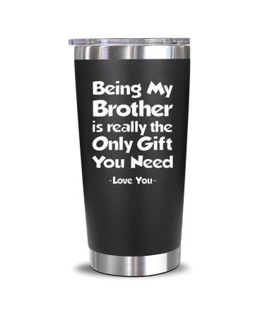 Gifts For Brother - Brother Gifts From Sister, Brother - Fathers Day Giftss, Birthday Gifts For Brother, Big Brother Gifts - Funny Brother Gifts For Brothers From Sisters, Siblings - 20 Oz Tumbler