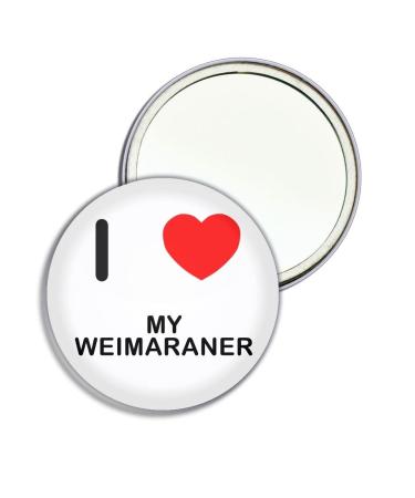 I Love My Weimaraner - 77mm Round Compact Mirror