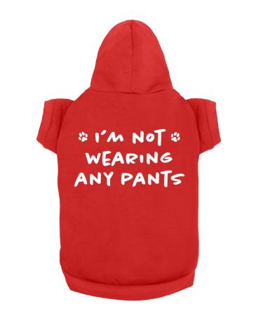 Funny Dog Hoodies I'm Not Wearing Any Pants Cute Dog Clothes Pet Puppy Cat Sweatshirt Dog Accessories for Small & Large Dogs Soft Breathable | Red (X-Large) X-Large Red