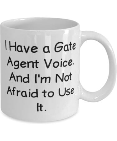 New Gate agent 11oz 15oz Mug I Have a Gate Agent Voice. And I'm Not Afraid to Use It Cool Cup For Coworkers From Friends Coffee mug  - Buy Online on GoSupps.com