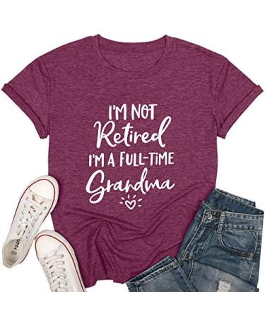 I'm Not Retired I'm a Full-time Grandma T Shirts for Women Graphic Funny Saying Mothers Gift Casual Short Sleeve Tops Wine X-Large