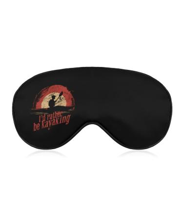 I'd Rather Be Kayaking Soft Sleep Mask with Adjustable Strap Eye Masks Cover Blocks Light for Women Men