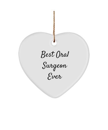 Funny Oral Surgeon Heart Ornament Best Oral Surgeon Ever Quote Gifts from Men to Oral Surgeon Unique Christmas Unique Gifts for Friends