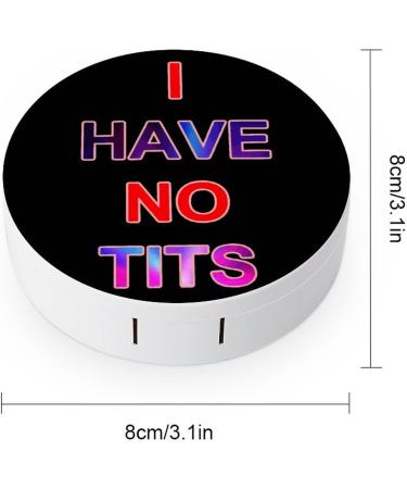 I Have No Tits Round Case For Contact Lens Kit Storage Box with Mirror Printed - Buy Online on GoSupps.com