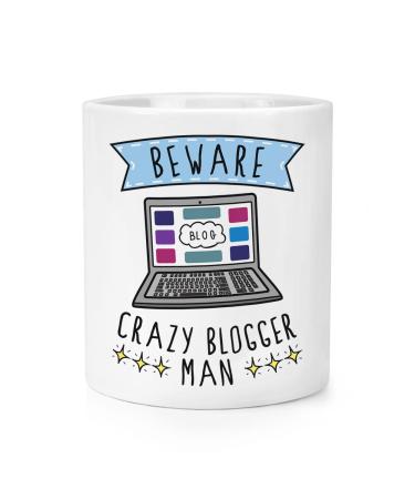 Beware Crazy Blogger Man Makeup Brush Pencil Pot