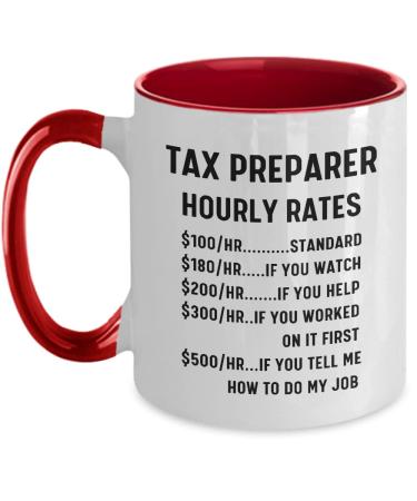 Tax Preparer Coffee Mug Funny Gift For Accountant Tax Season Gift Hourly Rate Cup Birthday Christmas Coworker Present 11oz Red