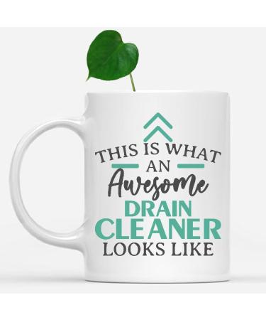Funny Drain Cleaner Ceramic Mug 11oz This Is What An Awesome Drain Cleaner Looks Like Gifts For Coworkers
