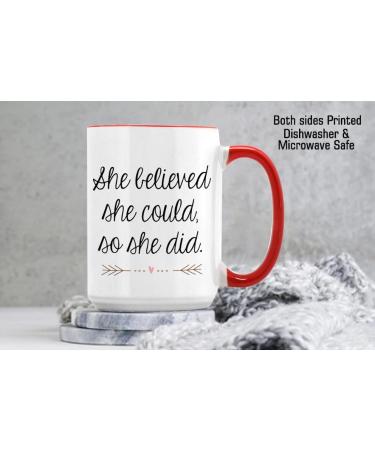 She Believed She Could So She Did Congratulations Gifts Women Gift 15oz Ceramic Coffee Tea Mug. (Red Inside) - Buy Online on GoSupps.com