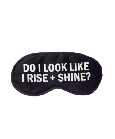 Do I Look Like I Rise + Shine Sleep Mask in Black and White
