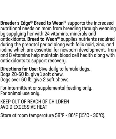 Breeder s Edge Breed to Wean Prenatal and Postnatal Multivitamin for Dogs & Cats Supports Pregnant & Nursing Moms Supplement Provides Antioxidants Vitamins & Minerals 100ct for Medium & Large Dogs 100ct Medium & Large Dog - Buy Online on GoSupps.com