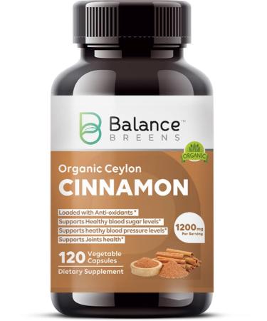 Certified Organic Ceylon Cinnamon 1200mg - 120 Veg Capsules - Sugar Metabolism Support, Joint Support Supplement - No Powder, No Filler Pills by Balance Breens - Buy Online on GoSupps.com