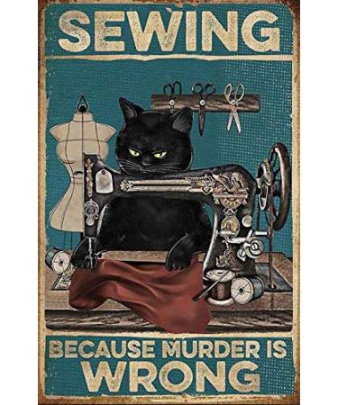 Black Cat Sewing Because Murder is Wrong Poster Black cat and Sewing Poster Cat and Sewing Lover Decor Bar Pub Home Retro Poster Decor Vintage Decoration 8x12 Inch