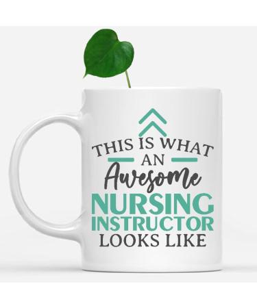 Funny Nursing Instructor Ceramic Mug 11oz This Is What An Awesome Nursing Instructor Looks Like Gifts For Coworkers