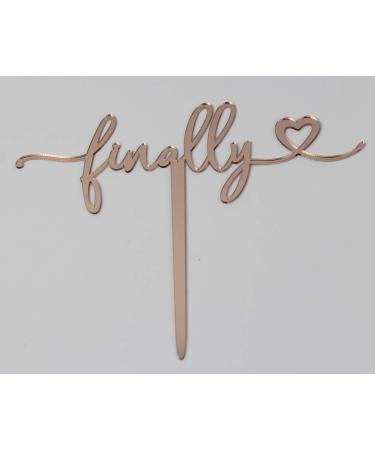 zxyxka Rose Gold Finally Cake Topper Wedding Anniversary Engagement Bridal Shower Cake Decoration - Buy Online on GoSupps.com