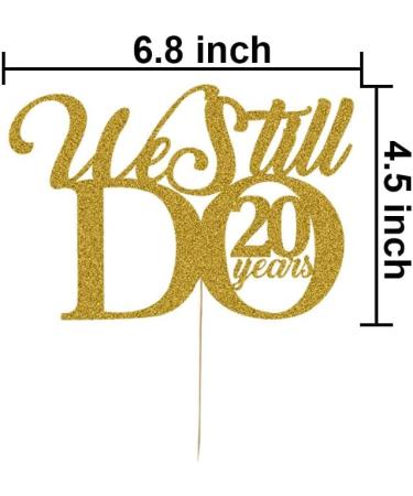 We Still Do 20 Years Cake Topper - 20th Vow Renewal Wedding Anniversary Party Supplies Decoration Gold Glitter - Buy Online on GoSupps.com