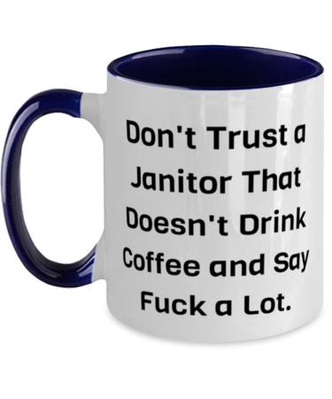 Surprise Janitor Gifts Don't Trust a Janitor That Doesn't Drink Coffee and Fun Two Tone 11oz Mug For Colleagues Cup From Boss Cleaning supplies Mop Bucket Gloves Disinfectant Sanitizer