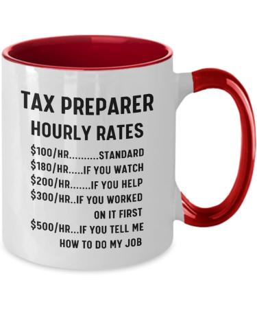 Tax Preparer Coffee Mug Funny Gift For Accountant Tax Season Gift Hourly Rate Cup Birthday Christmas Coworker Present 11oz Red - Buy Online on GoSupps.com