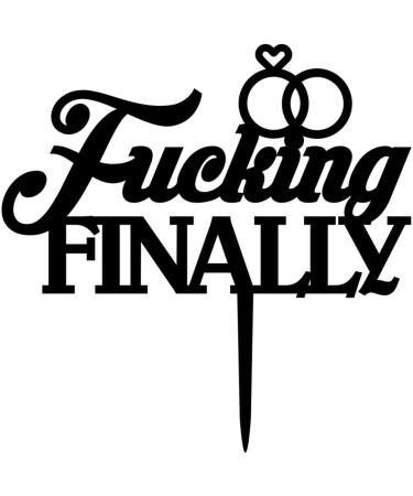 Fucking Finally Cake Topper - Fucking Finally Romantic Wedding Cake Topper - Bride/engagement/bachelorette Party Cake Topper Acrylic Black Cake Toppers for Wedding Exju1bu4t5gx - Buy Online on GoSupps.com