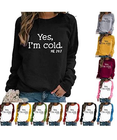 Angxiwan Funny Shirts for Women Letter Print I am Cold Sweatshirt Crewneck Long Sleeve Blouse Pullover Tops Black Small