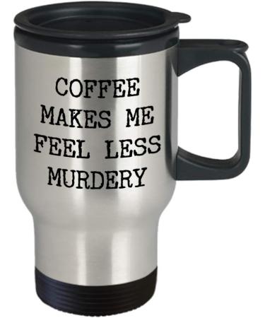 HollyWood & Twine Funny Travel Coffee Cup - Coffee Makes Me Feel Less Murdery Mug for Work - Buy Online on GoSupps.com