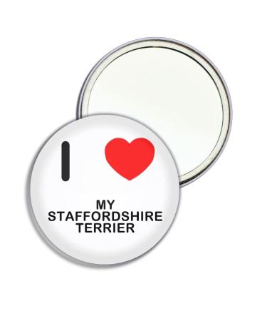 I Love My Staffordshire Terrier - 77mm Round Compact Mirror