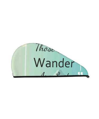 Not All Those Who Wander are Lost Microfiber Hair Towel Soft Super Absorbent Hair Towel Wrap for Women Coral Velvet Quick Dry Hair Cap for Long Curly and Thick Hair